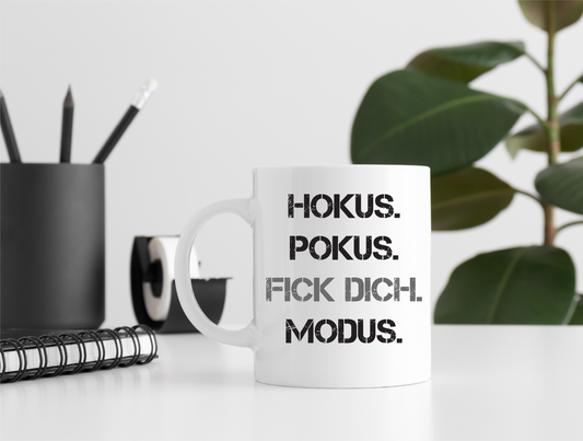 Tasse - Hokus. Pokus. Fick dich. Modus.