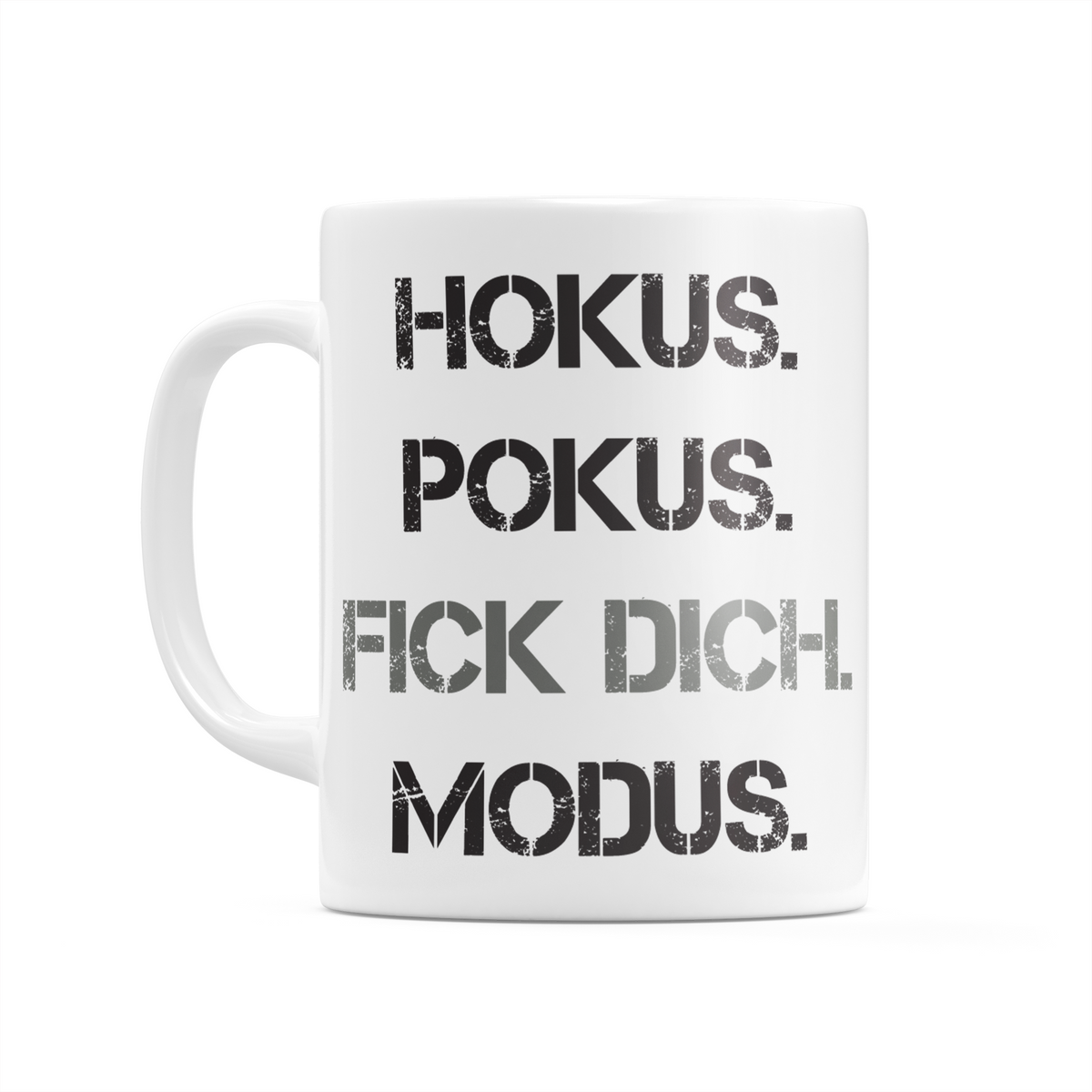 Tasse - Hokus. Pokus. Fick dich. Modus.
