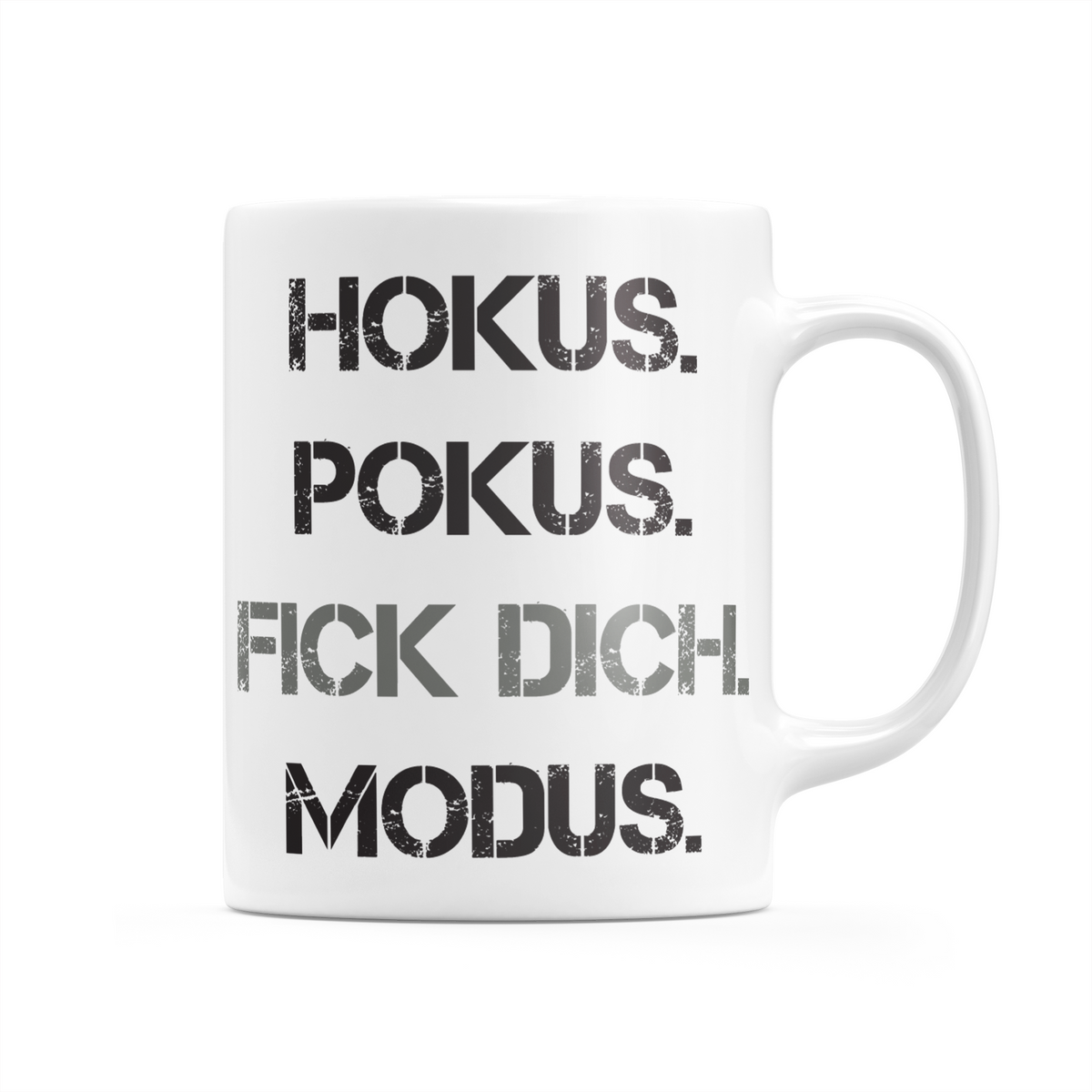 Tasse - Hokus. Pokus. Fick dich. Modus.